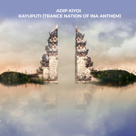 Kayuputi (Trance Nation Of INA Anthem) | Boomplay Music
