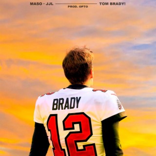 Tom Brady! ft. J J L & Opto Music lyrics | Boomplay Music