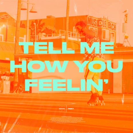 Tell Me How You Feelin' | Boomplay Music