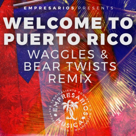 Welcome to Puerto Rico Instrumental (Waggles & Bear Twists Remix) | Boomplay Music