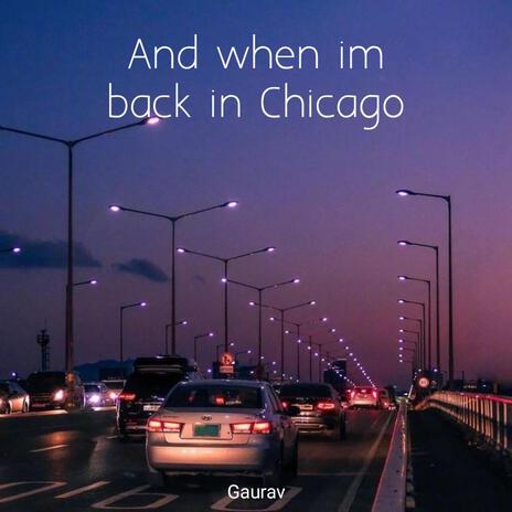 And when i am back in Chicago | Boomplay Music