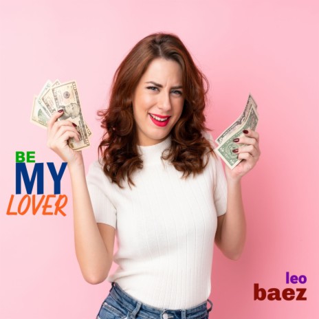 BE MY LOVER | Boomplay Music
