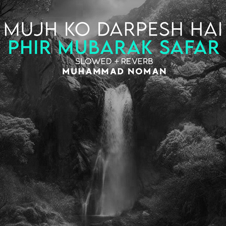 Mujh Ko Darpesh Hai Phir Mubarak Safar Lofi | Boomplay Music