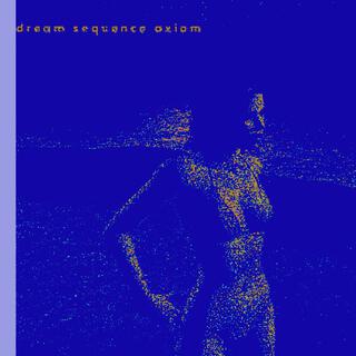 Dream Sequence Axiom