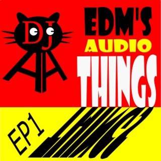 Edm's audio things