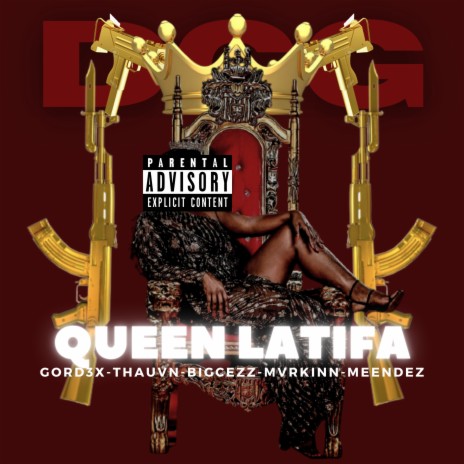 Queen Latifa ft. Gord3x, THAUVN, BIGCEZZ, MVRKINN & MEENDEZ | Boomplay Music