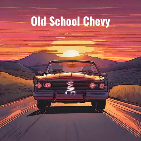 Old School Chevy | Boomplay Music