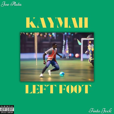 Kaymah Left Foot ft. Tinto Jack | Boomplay Music