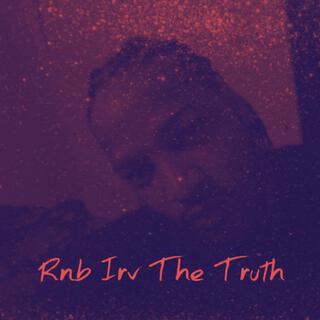 Rnb Irv The Truth