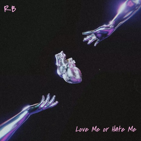 Love Me or Hate Me | Boomplay Music