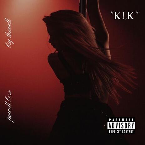 Klk ft. Big Thiwell | Boomplay Music