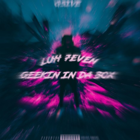 Geekin in da box | Boomplay Music