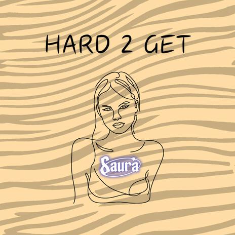 HARD 2 GET | Boomplay Music