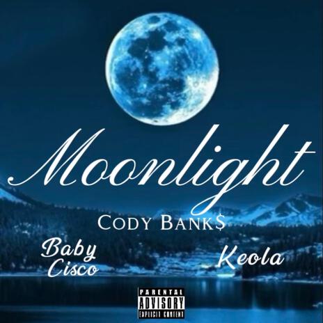 Moonlight ft. Keola & Baby Cisco | Boomplay Music