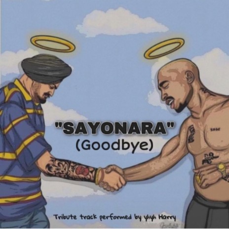 Sayonara (Tribute to Sidhu Moosewala) ft. yhyh Harry & EQ Army | Boomplay Music