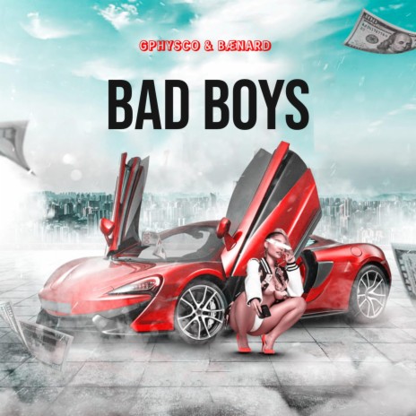 Bad Boys ft. BÆNARD | Boomplay Music