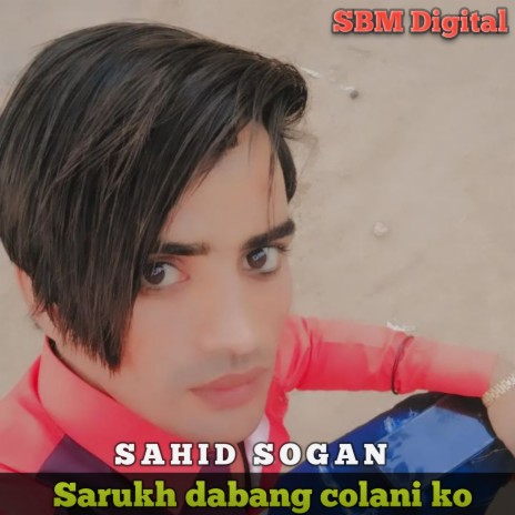 Sarukh Dabang Colani Ko | Boomplay Music