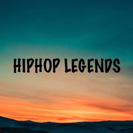 Hip Hop Legends | Boomplay Music