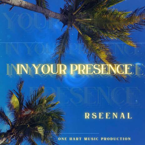 IN YOUR PRESENCE | Boomplay Music