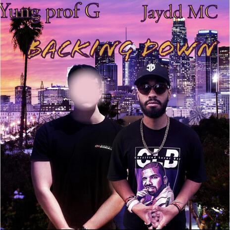 Backing Down ft. Yung Prof G | Boomplay Music