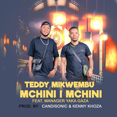 Mchini I Mchini ft. Manager YaKa Gaza | Boomplay Music