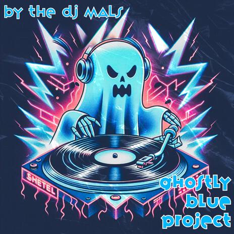 GHOSTLY BLUE PROJECT ft. DJ JIMMY MALS | Boomplay Music