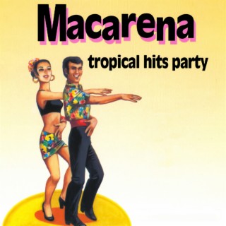 Macarena - Tropical Hits Party