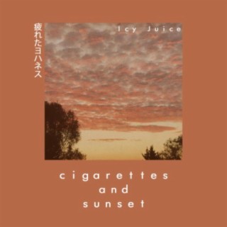 cigarettes and sunset (feat. Icy Juice)