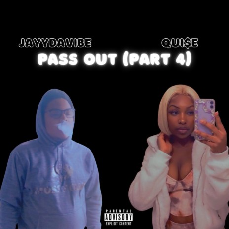 Pass Out, Pt. 4 (feat. Qui$e) | Boomplay Music