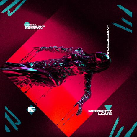 PERFECT LOVE (HYPERTECHNO) ft. BASSTON | Boomplay Music