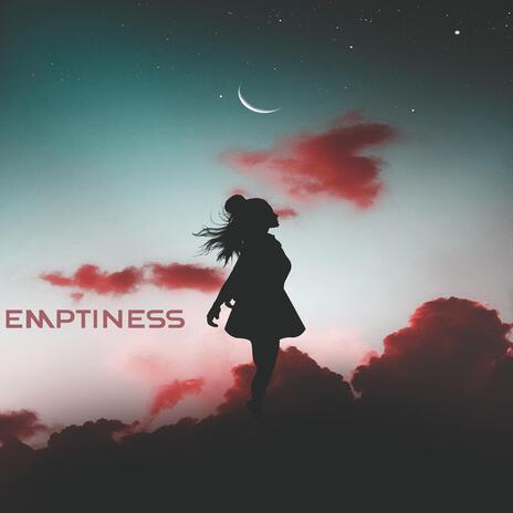 EMPTINESS | Boomplay Music