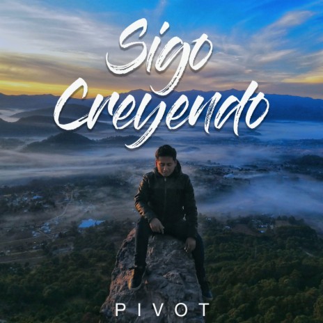 Sigo Creyendo | Boomplay Music