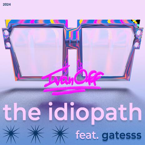 The Idiopath (Catch Up) (Extended Mix) ft. gatesss | Boomplay Music