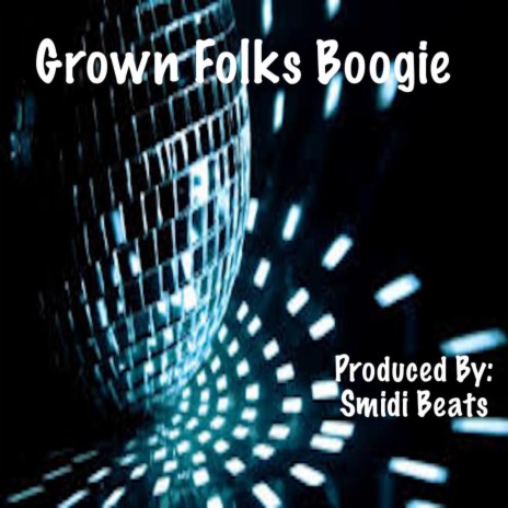 Grown Folks Boogie | Boomplay Music