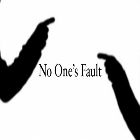 No One's Fault | Boomplay Music
