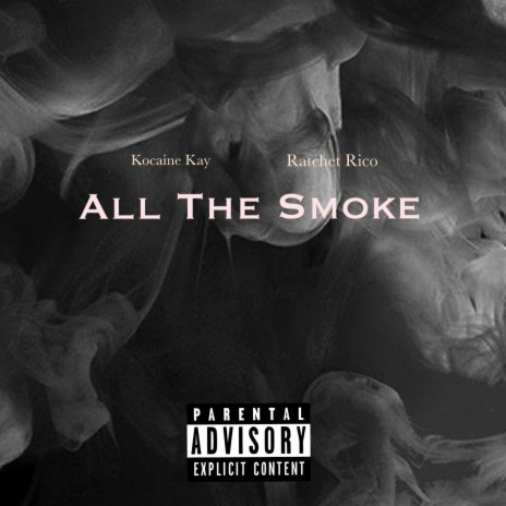 All The Smoke (feat. Ratchet Rico) | Boomplay Music