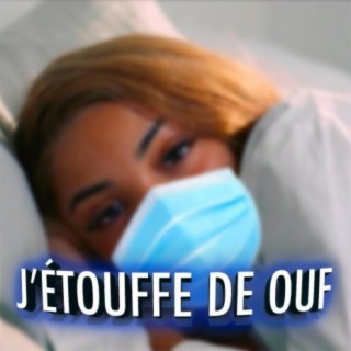 J'Étouffe De Ouf