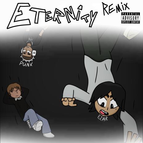 Eternity (REMIX) ft. PUNX & kidKRONKE | Boomplay Music