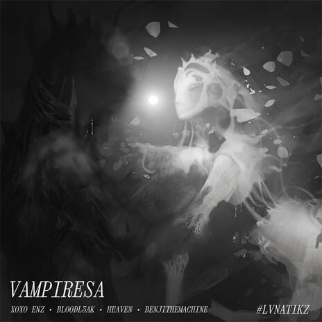 VAMPIRESA ft. XOXO ENZ, Heaven & Benji the Machine | Boomplay Music