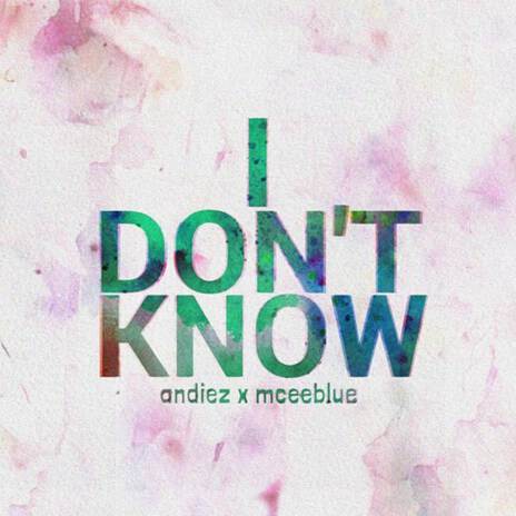 I Don't Know ft. Mcee Blue | Boomplay Music