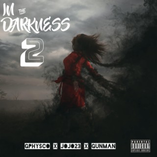 In The Darkness 2 ft. Jojo23 & Gunman ape lyrics | Boomplay Music