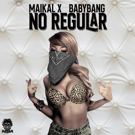 No Regular ft. Babybang | Boomplay Music