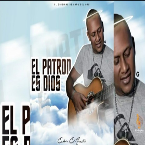 El Patron Es Dios | Boomplay Music