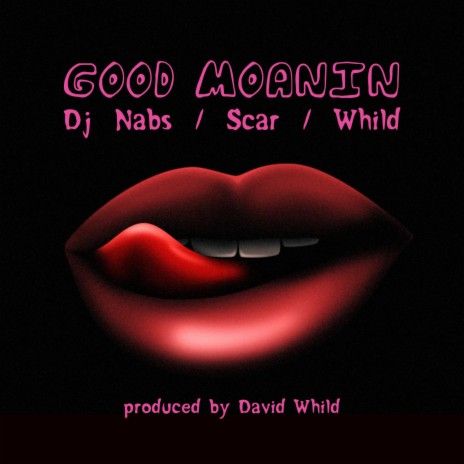 Good Moanin (DJ Nabs Mix) ft. Scar, Whild & Graham | Boomplay Music