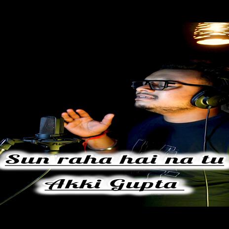 Sun raha hai na tu | Boomplay Music