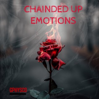 Chained Up Emotions lyrics | Boomplay Music