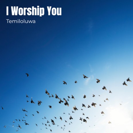 I Worship You | Boomplay Music