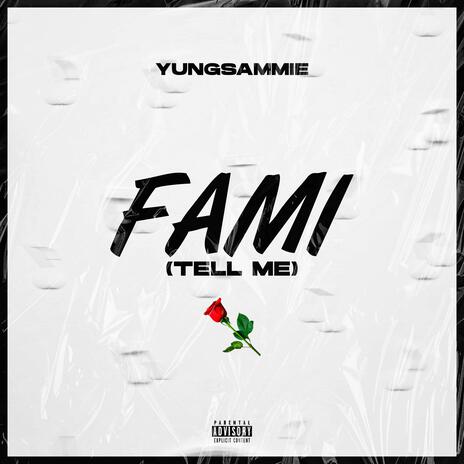 Fami (Tell Me) | Boomplay Music