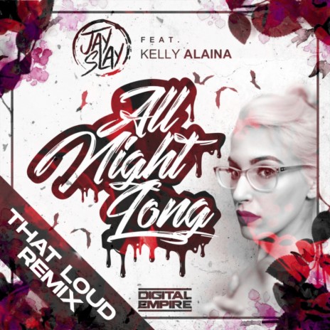 All Night Long (That Loud Remix) ft. Kelly Alaina