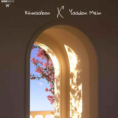 Khwaabon X Yaadon Mein | Boomplay Music